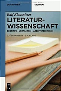 Literaturwissenschaft: Begriffe - Verfahren - Arbeitstechniken (Paperback, 2, 2., Uberarbeite)