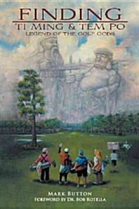 Finding Ti Ming & Tem Po: Legend of the Golf Gods (Hardcover)