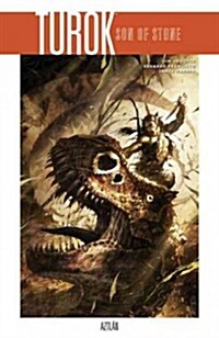 Turok, Son of Stone Volume 1: Aztlan (Paperback)