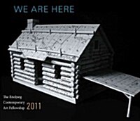 We Are Here: The Eiteljorg Contemporary Art Fellowship 2011 (Paperback)