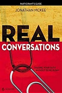 Real Conversations Participants Guide with DVD: Sharing Your Faith Without Being Pushy (Paperback)