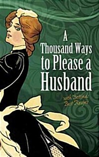 A Thousand Ways to Please a Husband: With Bettinas Best Recipes (Paperback)