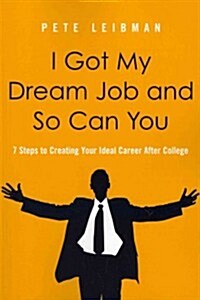 I Got My Dream Job and So Can You Softcover (Paperback)