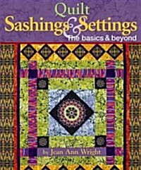 Quilt Sashings & Settings: The Basics & Beyond (Spiral)