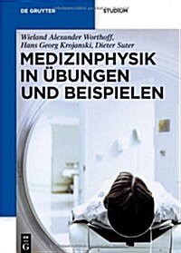Medizinphysik in ?ungen Und Beispielen (Hardcover)
