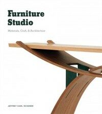 Furniture studio : materials, craft, and architecture / 