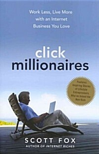 [중고] Click Millionaires: Work Less, Live More with an Internet Business You Love (Hardcover)