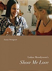 Lukas Moodyssons Show Me Love (Paperback)