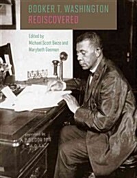 Booker T. Washington Rediscovered (Paperback)