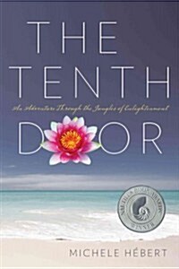 The Tenth Door: An Adventure Through the Jungles of Enlightenment 2nd Edition (Paperback)