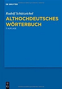 Althochdeutsches Worterbuch: 7., Durchgesehene Und Verbesserte Auflage. (Hardcover, 7)