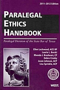 Paralegal Ethics Handbook 2011-2012 (Paperback)