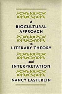 A Biocultural Approach to Literary Theory and Interpretation (Hardcover)