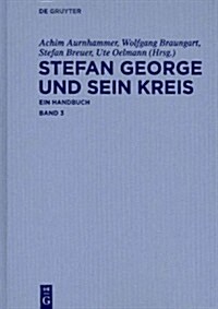Stefan George Und Sein Kreis: Ein Handbuch (Hardcover)