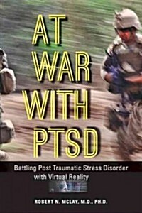 At War with PTSD: Battling Post Traumatic Stress Disorder with Virtual Reality (Hardcover)