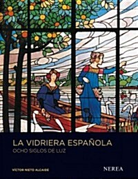 La vidriera espanola / The Spanish Showcase (Hardcover, 2nd, Revised, Expanded)
