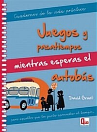 Juegos y pasatiempos mientras esperas el autobus / Quizzes and Games while Waiting for the Bus (Paperback, CSM)