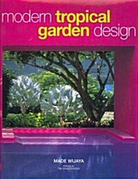 Modern Tropical Garden Design (Hardcover)