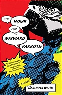 The Home for Wayward Parrots (Paperback)
