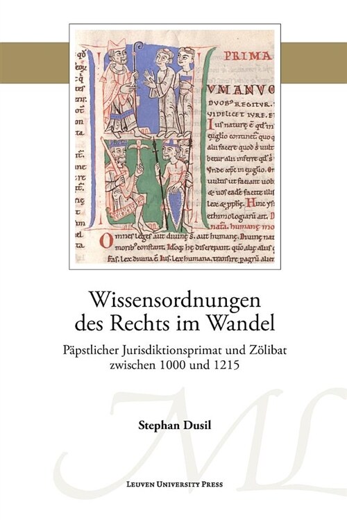 Wissensordnungen Des Rechts Im Wandel: P?stlicher Jurisdiktionsprimat Und Z?ibat Zwischen 1000 Und 1215 (Paperback)