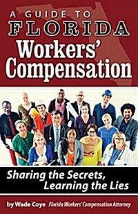 A Guide to Florida Workers Compensation (Paperback)