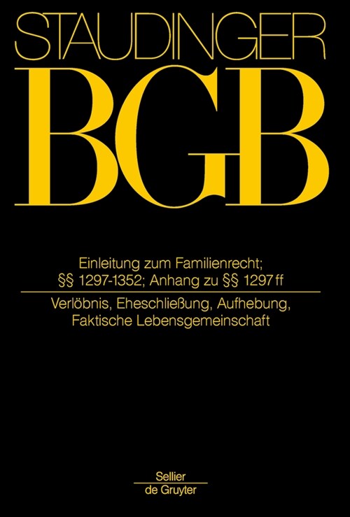 Einleitung Zum Familienrecht; ㎣ 1297-1352; Anh Zu ㎣ 1297 Ff: (eheschlie?ng, Faktische Lebensgemeinschaft) (Hardcover, 18, Neubearb.)