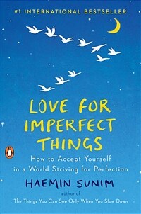 Love for Imperfect Things: How to Accept Yourself in a World Striving for Perfection (Hardcover)