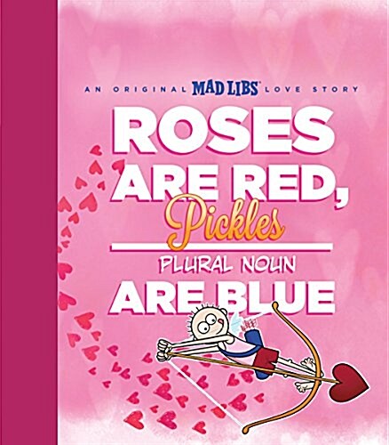 Roses Are Red, Pickles Are Blue: An Original Mad Libs Love Story (Hardcover)