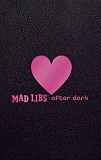 Mad Libs After Dark: Worlds Greatest Word Game (Hardcover)