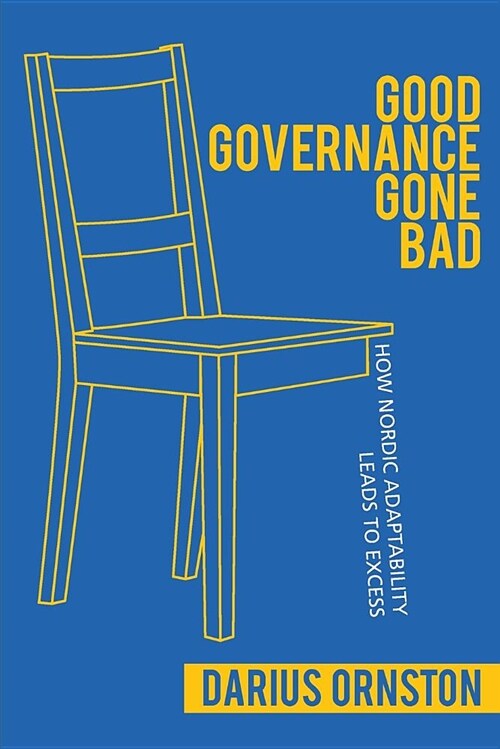 Good Governance Gone Bad: How Nordic Adaptability Leads to Excess (Paperback)