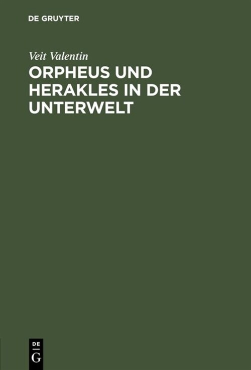 Orpheus Und Herakles in Der Unterwelt: Ein Antikes Bild Nach Drei Vasengem?den Beurtheilt (Hardcover, Reprint 2018)