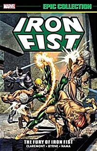 Iron Fist Epic Collection: The Fury of Iron Fist [New Printing] (Paperback)