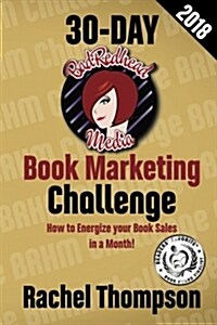 The Bad Redhead Media 30-day Book Marketing Challenge (Paperback, 2nd)