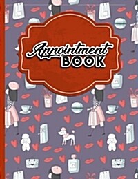 Appointment Book: 4 Columns Appointment Organizer Planner, Cute Appointment Book, Timed Appointment Book (Paperback)