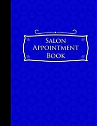 Salon Appointment Book: 7 Columns Appointment Log Book, Appointment Time Planner, Hourly Appointment Calendar, Blue Cover (Paperback)