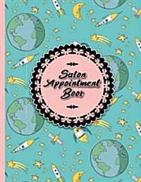 Salon Appointment Book: 7 Columns Appointment Booking, Appointment Reminders, Daily Appointment Planner, Cute Space Cover (Paperback)