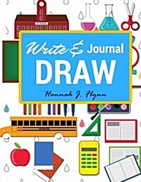 Draw and Write Journal: A Creative Writing Drawing Journal for Kid with One Page Drawing Space and One Page Lined Paper, Boy and Girl Story Sk (Paperback)
