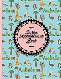 Salon Appointment Book: 7 Columns Appointment Log Book, Appointment Time Planner, Hourly Appointment Calendar, Cute Australia Cover (Paperback)