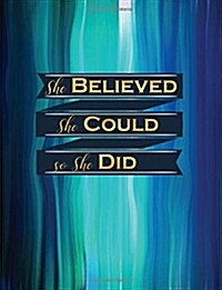 She Believed She Could, So She Did: Abstract Blue Marble (Ink) Stripes, Composition Notebook with an Inspirational Quote, 8.5x11 XL (Paperback)