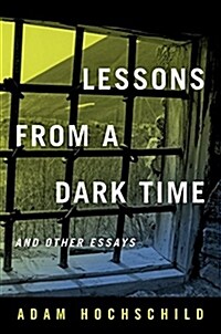 Lessons from a Dark Time and Other Essays (Hardcover)