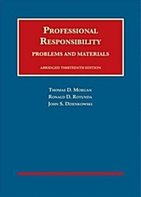 Professional Responsibility, Problems and Materials (Hardcover, 13th, New, Abridged)