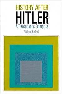 History After Hitler: A Transatlantic Enterprise (Hardcover)