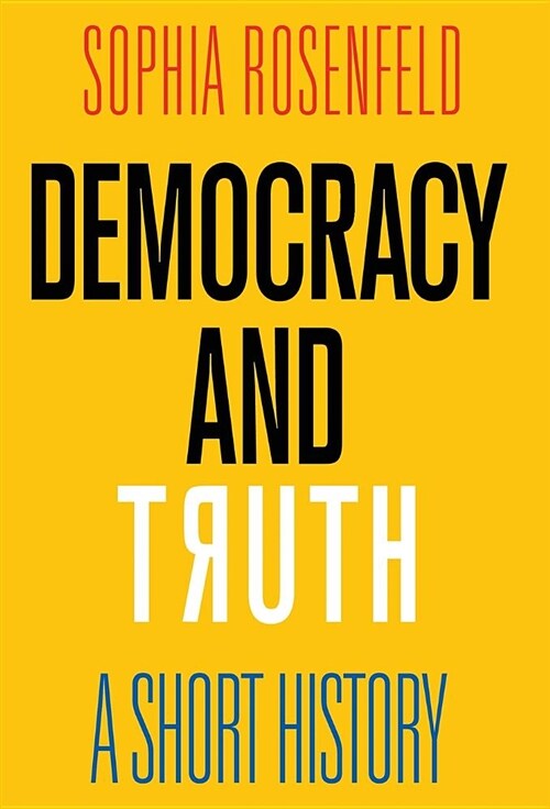Democracy and Truth: A Short History (Hardcover)