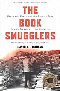 The Book Smugglers: Partisans, Poets, and the Race to Save Jewish Treasures from the Nazis (Paperback)