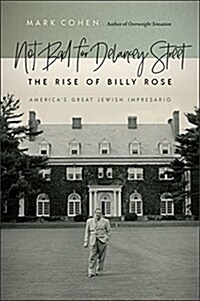 Not Bad for Delancey Street: The Rise of Billy Rose (Hardcover)
