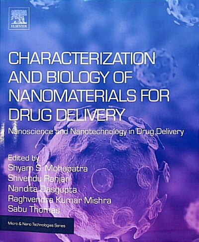 Characterization and Biology of Nanomaterials for Drug Delivery: Nanoscience and Nanotechnology in Drug Delivery (Paperback)