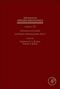 Advances in Crystals and Elastic Metamaterials, Part 1: Volume 51 (Hardcover)