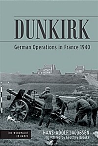 Dunkirk: German Operations in France 1940 (Hardcover)