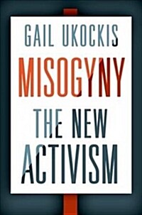 Misogyny: The New Activism (Hardcover)