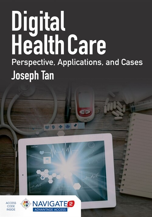 Digital Health Care: Perspectives, Applications, and Cases: Perspectives, Applications, and Cases (Paperback)